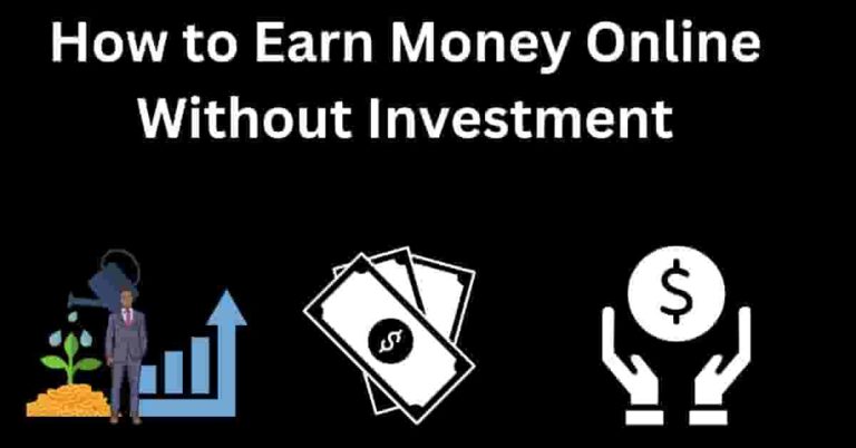 How to Earn Money Online Without Investment