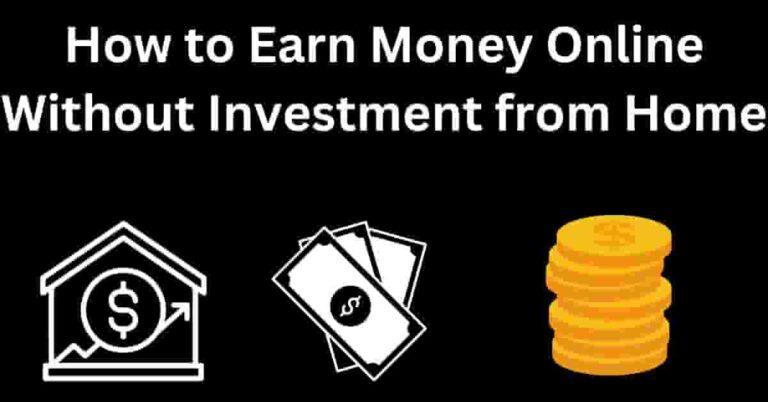 How to Earn Money Online Without Investment from Home