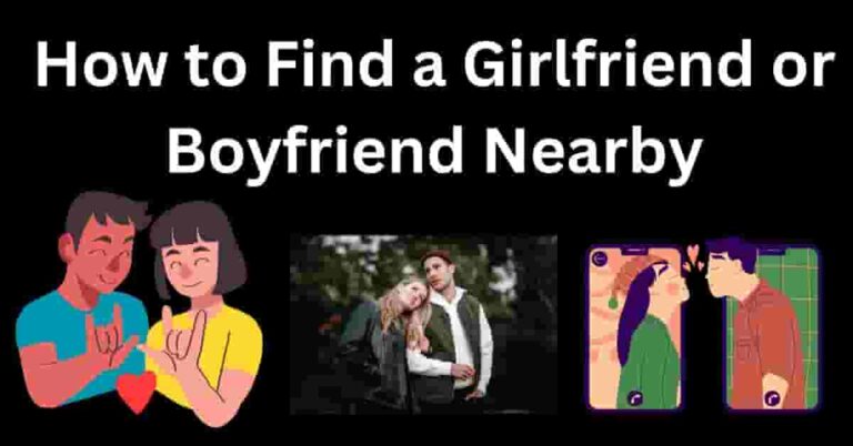 How to Find a Girlfriend or Boyfriend Nearby