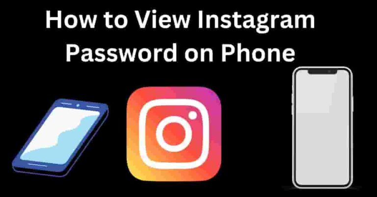 How to View Instagram Password on Phone